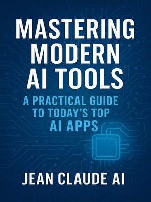cover image of Mastering Modern AI Tools